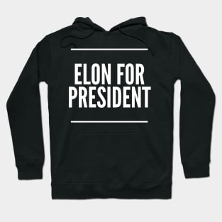 Elon For President Elon Musk President Hoodie